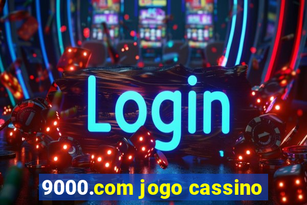 9000.com jogo cassino